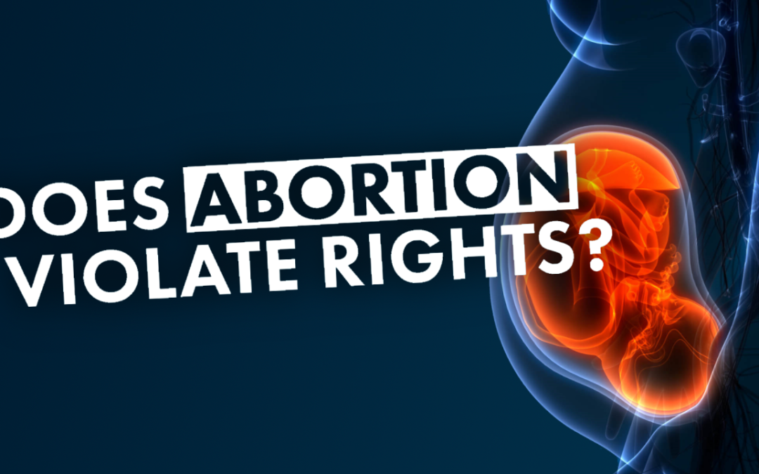 Does Abortion Violate Rights?