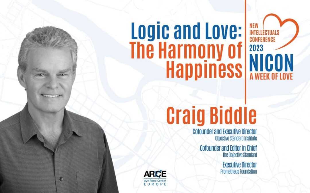 Craig Biddle: Logic and Love – The Harmony of Happiness