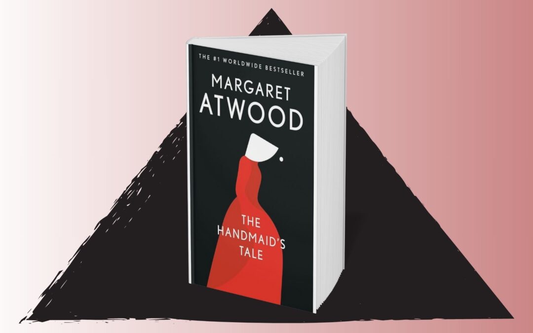 The Handmaid’s Tale by Margaret Atwood