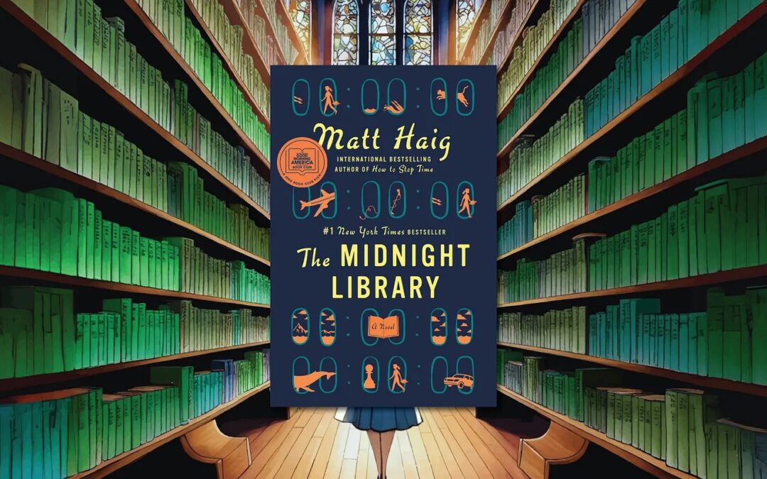 Principles for Living Your Best Life in The Midnight Library by Matt Haig