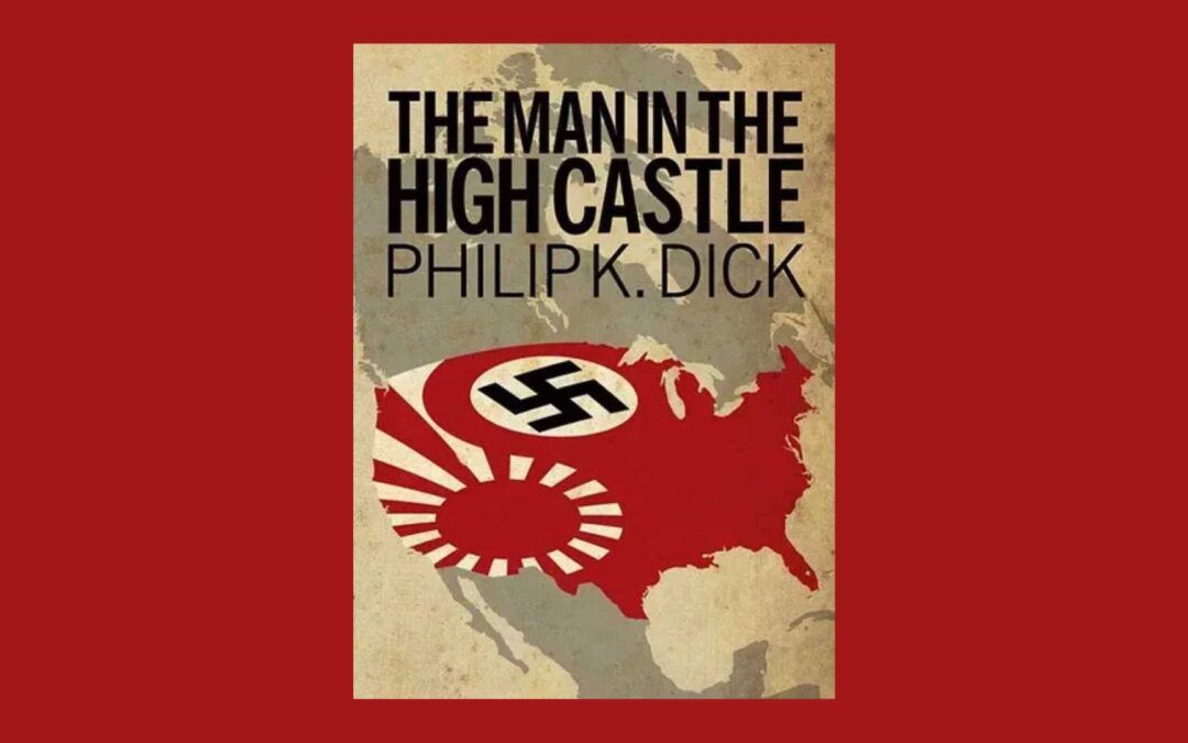 The Man In the High Castle by Philip K. Dick